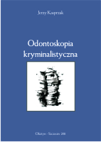 Odontoskopia kryminalistyczna (Jerzy Kasprzak)